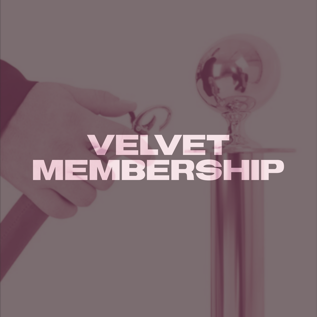 $69.99/mth Velvet Membership Experience (150 AVAILABLE)
